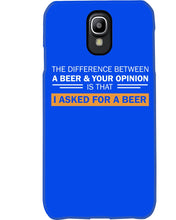 Load image into Gallery viewer, The Difference Between A Beer And Your Opinion Custom Design Phone case