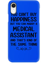 Load image into Gallery viewer, You Can't Buy Happiness But You Can Marry A Medical Assistant Gift For Girls Phone case