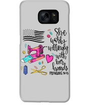 Load image into Gallery viewer, She Works Willingly With Her Hands Gift For Sew Lovers Phone case