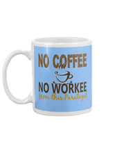 Load image into Gallery viewer, No Coffee No Workee Funny Paralegal Special Unique Custom Design Mug