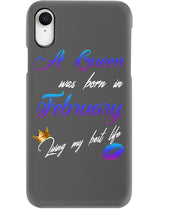 Load image into Gallery viewer, A Queen Was Born In February Birthday Gift Phone case