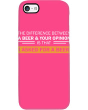 Load image into Gallery viewer, The Difference Between A Beer And Your Opinion Custom Design Phone case