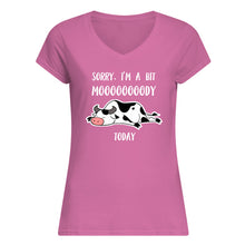 Load image into Gallery viewer, Sorry I'm A Bit Mooooody Today Gift For Cow Lovers Ladies V-Neck