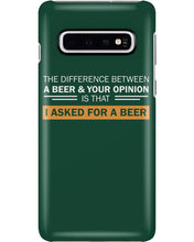 Load image into Gallery viewer, The Difference Between A Beer And Your Opinion Custom Design Phone case