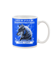 Load image into Gallery viewer, Life Is Full Of Disappointment And I Added You To The List Mug