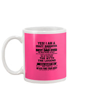 Load image into Gallery viewer, I'm A Crazy Daughter I've Best Dad Ever Who Was Born In May Mug