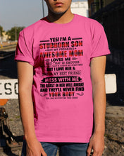 Load image into Gallery viewer, A Stubborn Son Of A Freaking Awesome Mom I Love Her Gift For Mama Guys Tee