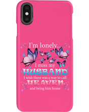 Load image into Gallery viewer, I'm Lonely I Miss My Husband Butterfly Gift For Lover Phone case