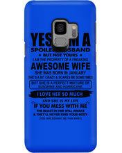 Load image into Gallery viewer, I'm A Spoiled Husband But Not Yours - Awesome Wife Who Was Born In January Phone case