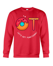 Load image into Gallery viewer, Gift For Occupational Therapist Let's Get Functional Sweatshirt