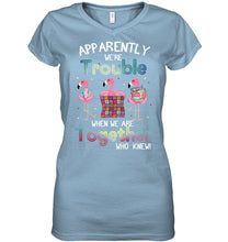 Load image into Gallery viewer, Apparently We're Trouble Pink Flamingo Quilting Together Ladies V-Neck
