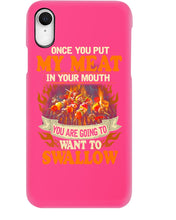 Load image into Gallery viewer, Once You Put My Meat In Your Mouth Unique Custom Design Phone case