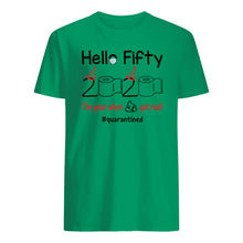 Load image into Gallery viewer, Birthday Gift Hello Fifty The Year When Shit Got Real Trending Guys Tee