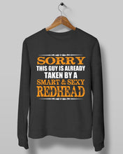 Load image into Gallery viewer, Sorry This Guy Is Already Taken By A Smart And Sexy Redhead Gift For Men Sweatshirt