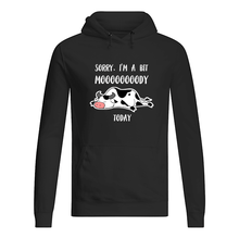 Load image into Gallery viewer, Sorry I'm A Bit Mooooody Today Gift For Cow Lovers Hoodie