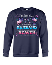 Load image into Gallery viewer, I'm Lonely I Miss My Husband Butterfly Gift For Lover Sweatshirt