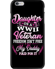 Load image into Gallery viewer, Daughter Of A Veteran Freedom Isn't Free Gift For Daughter Phone case