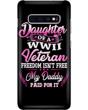 Load image into Gallery viewer, Daughter Of A Veteran Freedom Isn't Free Gift For Daughter Phone case