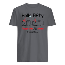 Load image into Gallery viewer, Birthday Gift Hello Fifty The Year When Shit Got Real Trending Guys Tee