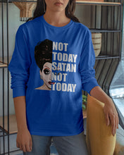 Load image into Gallery viewer, Not Today Satan Not Today Gift For Women Unisex Long Sleeve