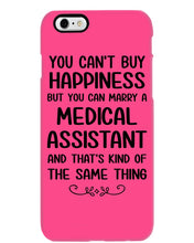 Load image into Gallery viewer, You Can't Buy Happiness But You Can Marry A Medical Assistant Gift For Girls Phone case