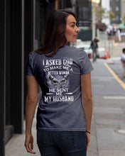 Load image into Gallery viewer, Gift For Wife I Asked God To Make Me A Better Woman Ladies Tee