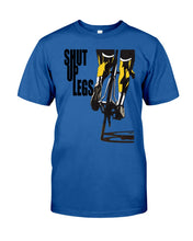 Load image into Gallery viewer, Shut Up Legs Unique Custom Design For Cycling Lovers Guys Tee