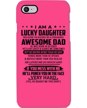 Load image into Gallery viewer, I'm A Lucky Daughter I'm Raised By Awesome Dad Who Was Born In October Phone case