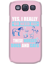 Load image into Gallery viewer, I Do Need All These Horses Dogs And Cats Phone case