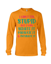 Load image into Gallery viewer, I Can't Fix Stupid But I An Sadate It Gift For Girls Unisex Long Sleeve