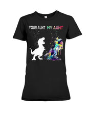 Load image into Gallery viewer, Your Aunt My Aunt Colorful Design Gift For Friends Ladies Tee