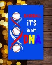 Load image into Gallery viewer, Baseball Be My DNA Gift For Sport Lovers Vertical Poster