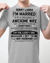 Load image into Gallery viewer, I'm The Lucky One Because I Get To Be Her Husband Gift For Husband Guys Tee