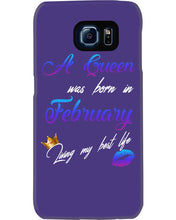 Load image into Gallery viewer, A Queen Was Born In February Birthday Gift Phone case