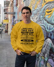 Load image into Gallery viewer, Sorry Lady This Guy Is Already Take By Spoiled Wife Gift For Husband Sweatshirt