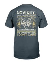 Load image into Gallery viewer, November Guy I Am Not A Hero Not A Legend I Have Anger Issues Birthday Gift Guys Tee