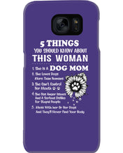 Load image into Gallery viewer, 5 Things You Should Know About This Woman Dog Mom Phone case
