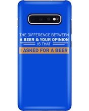 Load image into Gallery viewer, The Difference Between A Beer And Your Opinion Custom Design Phone case