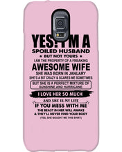 Load image into Gallery viewer, I'm A Spoiled Husband But Not Yours - Awesome Wife Who Was Born In January Phone case
