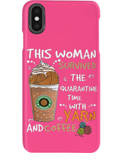Load image into Gallery viewer, The Quarantine Time With Yarn And Coffee Gift For Women Phone case