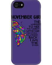 Load image into Gallery viewer, Birthday Gift For November Girl They Whispered To Her You Cannot Withstand The Storm Phone case