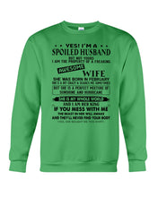 Load image into Gallery viewer, I'm A Spolied Husband But Not Yours - Awesome Wife Was Born In February Sweatshirt