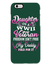 Load image into Gallery viewer, Daughter Of A Veteran Freedom Isn't Free Gift For Daughter Phone case