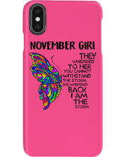 Load image into Gallery viewer, Birthday Gift For November Girl They Whispered To Her You Cannot Withstand The Storm Phone case