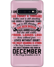 Load image into Gallery viewer, I’m The Crazy Grandma Who Was Born In December Has Fought A Thousand Custom Phone case