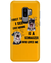 Load image into Gallery viewer, I See Every Morning Is A Schnauzer Who Loves Me Phone case