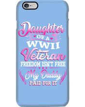 Load image into Gallery viewer, Daughter Of A Veteran Freedom Isn't Free Gift For Daughter Phone case