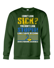 Load image into Gallery viewer, I Don't Look Sick You Don't Look Stupid Design Sweatshirt