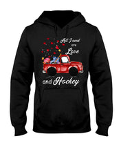 Load image into Gallery viewer, All I Need Are Love And Hockey Gift For Hockey Players Hoodie