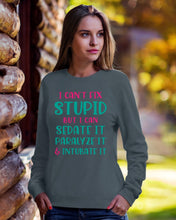 Load image into Gallery viewer, I Can't Fix Stupid But I An Sadate It Gift For Girls Sweatshirt